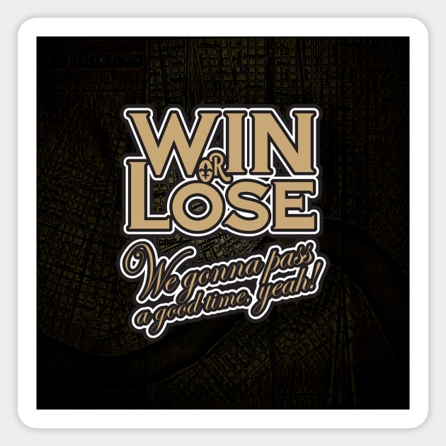 Win or Lose, We‘re gonna pass a good time, yeah! Sticker by PeregrinusCreative